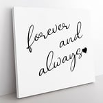 Forever and Always Modern Typography Quote Canvas Wall Art Print Ready to Hang, Framed Picture for Living Room Bedroom Home Office Décor, 50x50 cm (20x20 Inch)