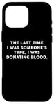 Coque pour iPhone 16 Pro Max Someone's Type Donating Blood – Valentine’s Day Single Humor