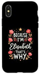 iPhone X/XS Women Because I'm Elisabeth That's Why Woman Name Case