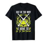 Out Of The Way I Have To Go To The Forest Funny Deer Hunting T-Shirt