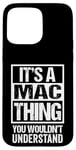 Coque pour iPhone 15 Pro Max It's A Mac Thing You Wouldn't Understand First Name Nickname