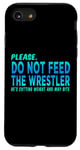 iPhone SE (2020) / 7 / 8 Do Not Feed The Wrestler - Wrestler Gifts - Wrestling Coach Case