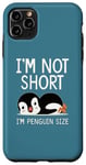 Coque pour iPhone 11 Pro Max Cool I'm Not Short I'm Penguin Size Funny Animal Sleeping