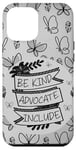 iPhone 13 Pro Max Grey Doodle Butterfly Be Kind Advocate Include Kindness Case