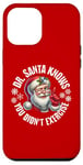 iPhone 12 Pro Max Funny Christmas Doctor Santa Knows You Didn't Exercise Case