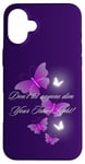 iPhone 16 Plus Don't let anyone dim Your Inner Light! Butterflies Case