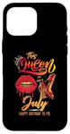 iPhone 16 Pro Max Womens This QUEEN Was Born In July Happy Birthday Case