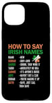 iPhone 15 Plus How To Say Irish Name Lucky Saint Patricks Day Shamrock Case