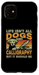 iPhone 11 Retro Life Isn't All Dogs And Calligraphy and Hand Lettering Case