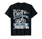 Yes It's Electric Yes It's Cheating E-Bike Electric Bicycle T-Shirt