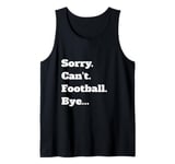 Game Sorry Can't Bye... Tank Top