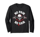 No Pain No Gain Skull Barbell Workout Motivation Long Sleeve T-Shirt