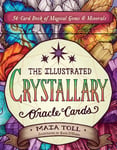 The Illustrated Crystallary Oracle Cards: 36-Card Deck of Magical Gems & Minerals - Bok fra Outland