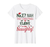 ELAINE Personalized Christmas Naughty Nice ELAINE Name T-Shirt