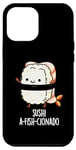 Coque pour iPhone 12 Pro Max Jeu de mots amusant Sushi A-Fish-Cionado