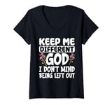 Womens Keep Me Different God I Don't Mind Being Left Out V-Neck T-Shirt