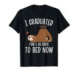 I Graduated Can I Go Back To Bed Now, Funny Sloth Graduation T-Shirt