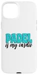 Coque pour iPhone 15 Plus Padel Is My Cardio Sport Citation Padel pour femme