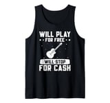 Guitar Music Guitar Player Will Play For Free Guitarist Tank Top