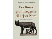 Från Roms Grundande Till Kejsar Nero | Torben Hangaard | Språk: Danska