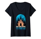 Womens Cabin Lover You Know Where To Find Me V-Neck T-Shirt