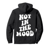 Not in the mood aesthetic trendy Pullover Hoodie