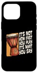 iPhone 16 Pro Max It's Not How Fast You Play Loves Drumming Percussion Djembe Case