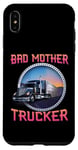 Coque pour iPhone XS Max Bad Mother Trucker Semi-Truck Driver Big Rig Trucking