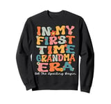 In My First Time Grandma Era Groovy 1st Time Grandma Cute Sweatshirt