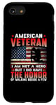 Coque pour iPhone SE (2020) / 7 / 8 American Veteran I Am Not A Hero US Flag Patriotic Veterans