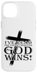 Coque pour iPhone 14 Plus J'ai lu le dernier chapitre : Dieu gagne - Christian Faith Cross