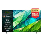 TCL C855K 85 inch Smart Mini LED 4K Ultra HD Google QLED TV 85C855K