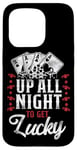 iPhone 15 Pro Poker Vintage Up All Night To Get Lucky Case