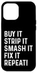 iPhone 12 Pro Max Buy It Strip It Smash It Fix It Repeat Demolition Derby Case