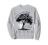 My Beloved Ghost & Me Sitting In A Tree Dying Sweatshirt