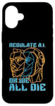 iPhone 16 Plus Regulate A.I Or We All Data Science Artificial Intelligence Case