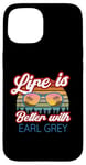 iPhone 15 Earl Grey Tea Lovers / 'Life Is Better With Earl Grey!' Case