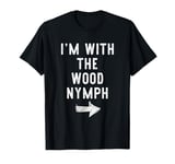 I'm With The Wood Nymph Costume Halloween Matching Couple T-Shirt