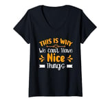 Womens This Is Why We Can't Have Nice Things V-Neck T-Shirt