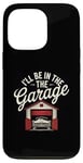 Coque pour iPhone 13 Pro I'll Be In The Garage Style Vintage Mechanic Dad Humour