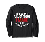 In a World full of Rooms i make yours perfect Hotel Manager Long Sleeve T-Shirt