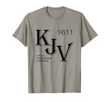 KJV King James Bible 1611 Christian T-Shirt