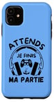 Coque pour iPhone 11 Attends je finis ma partie cadeau drôle joueurs jeux vidéos