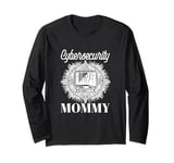 Cybersecurity Mommy - For the Digital Defender Long Sleeve T-Shirt