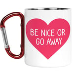 Tongue in Peach Carabiner Mug | Camper Cup | Thermal Mugs | Be Nice Or Go Away | Positive Quote Happy Kindness Nature Lover Outdoors Walking | CMBH197