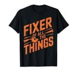 Funny Handymen Repairmen Handy Guys Fixer Of All The Things T-Shirt