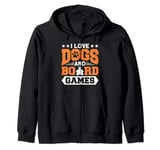 I love dogs dog dogs board game board games Zip Hoodie