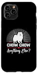 iPhone 11 Pro Chow Chow Anything Else Chow Chows Dog Case