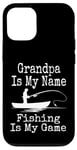 Coque pour iPhone 12/12 Pro Funny Grandpa Is My Name Fishing Is My Game Fish Humour Fresh