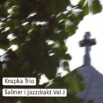 Krupka Trio  Salmer I Jazzdrakt Vol. 1  CD